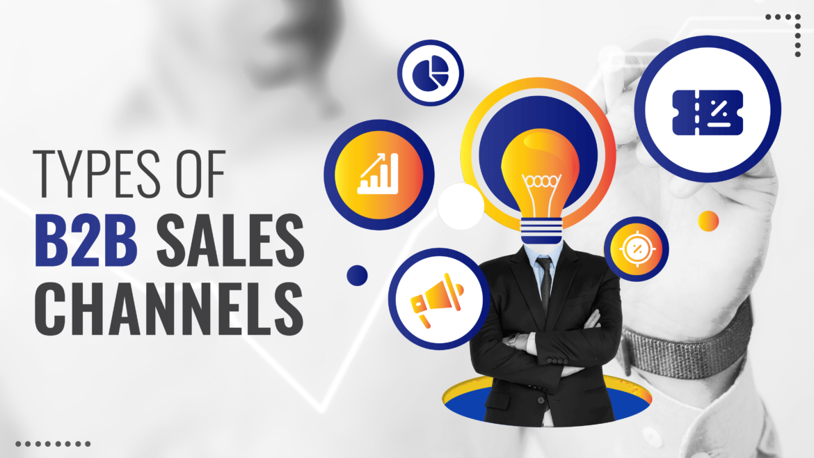 Different Types of B2B Sales Channels for Sofwtare-as-Service (SaaS)