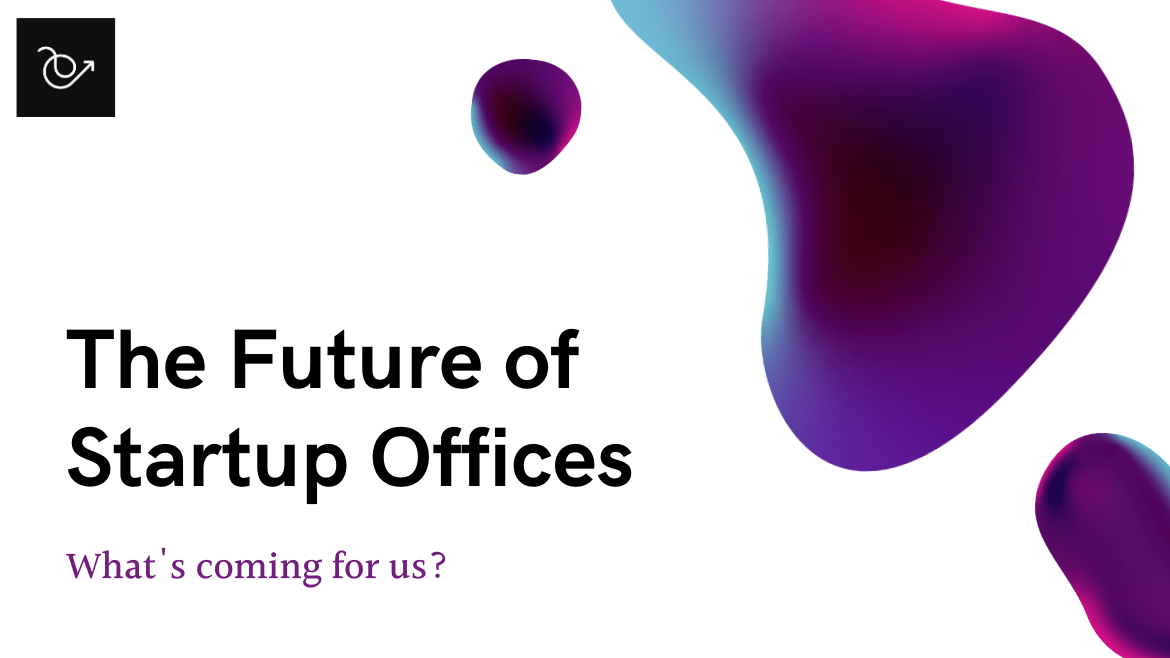 The future of startup offices