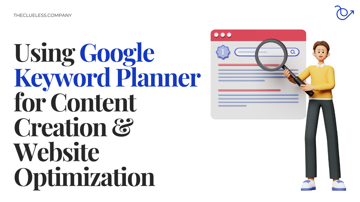 Leveraging Google Keyword Planner for content and SEO optimization