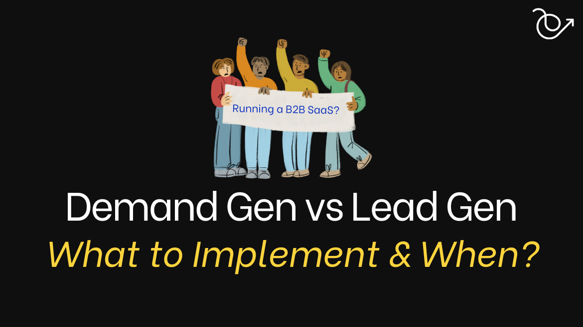 Demand Gen vs Lead Gen for B2B SaaS